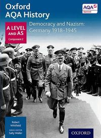 Cover image for Oxford AQA History for A Level: Democracy and Nazism: Germany 1918-1945
