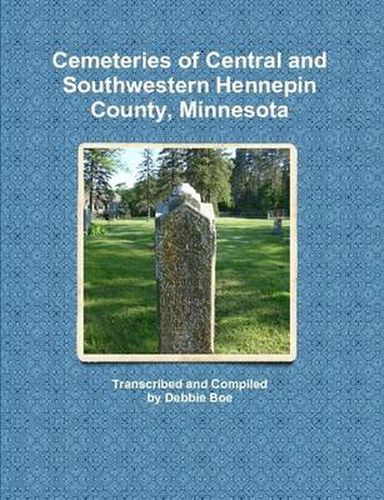 Cover image for Cemeteries of Central and Southwestern Hennepin County, Minnesota