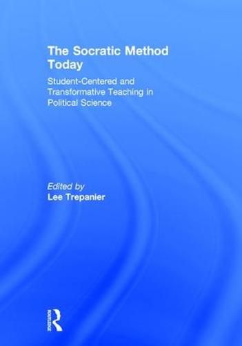 Cover image for The Socratic Method Today: Student-Centered and Transformative Teaching in Political Science