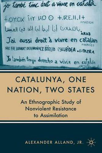 Cover image for Catalunya, One Nation, Two States: An Ethnographic Study of Nonviolent Resistance to Assimilation