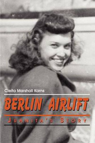 Cover image for Berlin Airlift: Juanita's Story