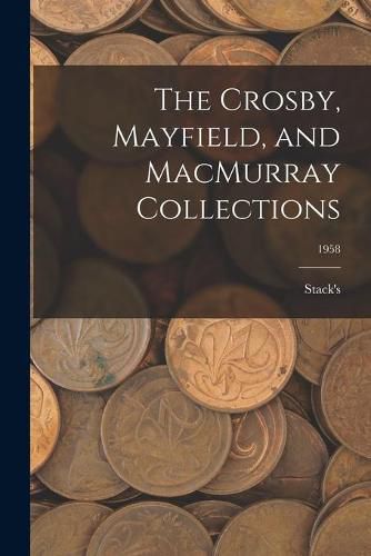 Cover image for The Crosby, Mayfield, and MacMurray Collections; 1958