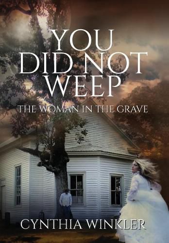 Cover image for You Did Not Weep: The Woman in the Grave