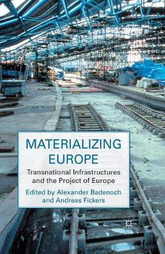 Cover image for Materializing Europe: Transnational Infrastructures and the Project of Europe