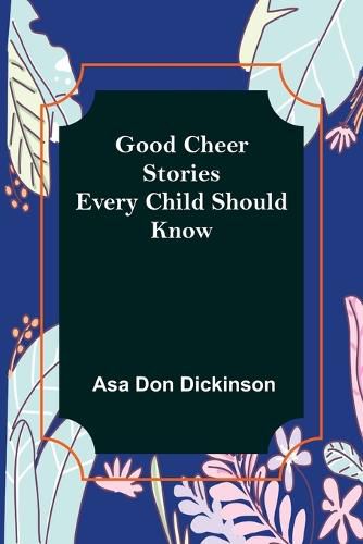 Cover image for Good Cheer Stories Every Child Should Know