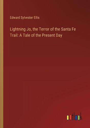 Cover image for Lightning Jo, the Terror of the Santa Fe Trail