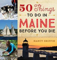 Cover image for 50 Things to Do in Maine Before You Die