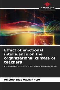 Cover image for Effect of emotional intelligence on the organizational climate of teachers