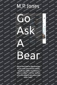 Cover image for Go Ask A Bear