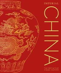 Cover image for Imperial China: The Definitive Visual History