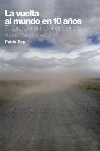 Cover image for La Vuelta Al Mundo En 10 Anos: El Libro De La Independencia