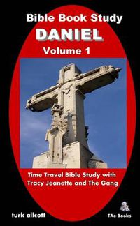 Cover image for Bible Book Study DANIEL, Volume 1