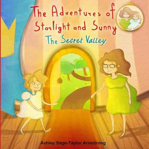 Cover image for The Adventures of Starlight and Sunny: The Secret Valley , Book 2, How to be happy. To find inner beauty and peace, with positive conscious morals, Picture Book for baby to 3 and ages 4-8