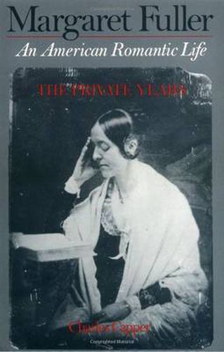 Cover image for Margaret Fuller: An American Romantic Life, The Private Years