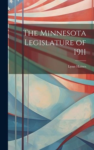Cover image for The Minnesota Legislature of 1911