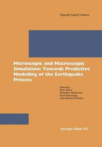 Cover image for Microscopic and Macroscopic Simulation: Towards Predictive Modelling of the Earthquake Process