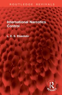 Cover image for International Narcotics Control