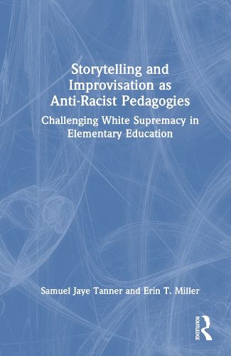 Storytelling and Improvisation as Anti-Racist Pedagogies