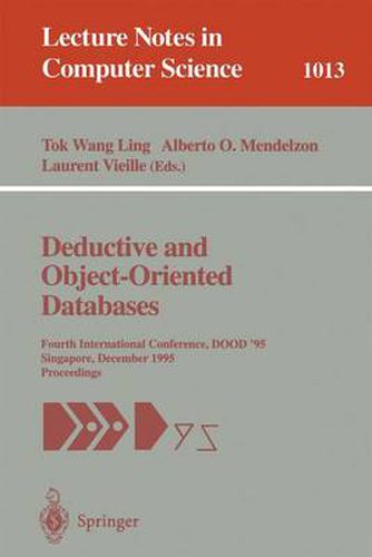 Cover image for Deductive and Object-Oriented Databases: Fourth International Conference, DOOD' 95, Singapore, December 4-7, 1995. Proceedings