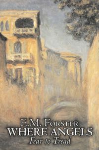 Cover image for Where Angels Fear to Tread by E.M. Forster, Fiction, Classics