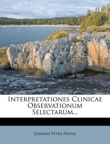 Cover image for Interpretationes Clinicae Observationum Selectarum...