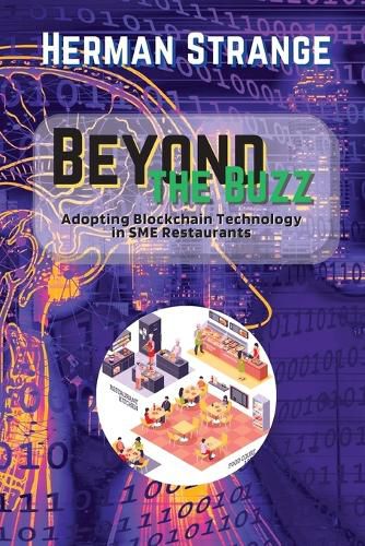 Cover image for Beyond the Buzz-Adopting Blockchain Technology in SME Restaurants