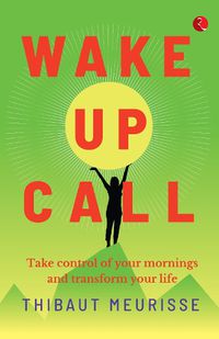 Cover image for WAKE-UP CALL: Take control of your mornings and transform your life