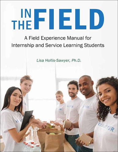 Cover image for In the Field: A Field Experience Manual for Internship and Service Learning Students