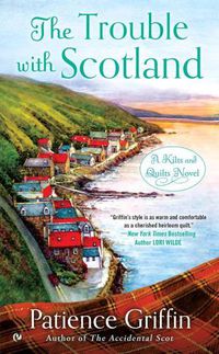 Cover image for The Trouble With Scotland: A Kilts and Quilts Novel