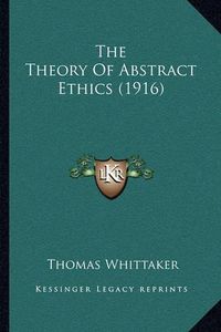 Cover image for The Theory of Abstract Ethics (1916)