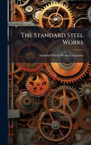 Cover image for The Standard Steel Works