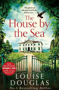 Cover image for The House by the Sea: The Top 5 bestselling, chilling, unforgettable book club read from Louise Douglas