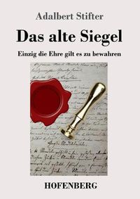 Cover image for Das alte Siegel: Einzig die Ehre gilt es zu bewahren