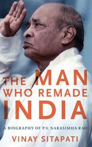 Cover image for Man Who Remade India: A Biography of P.V. Narasimha Rao