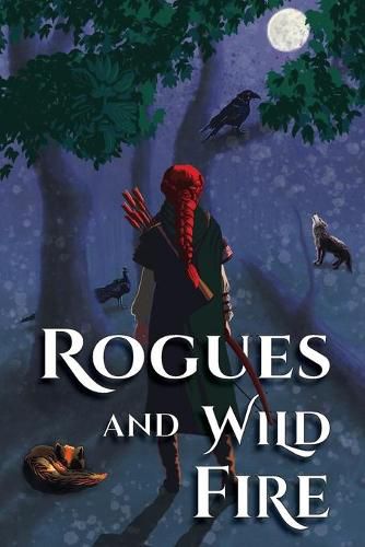 Cover image for Rogues and Wild Fire: A Speculative Romance Anthology