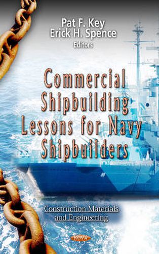 Cover image for Commercial Shipbuilding Lessons for Navy Shipbuilders