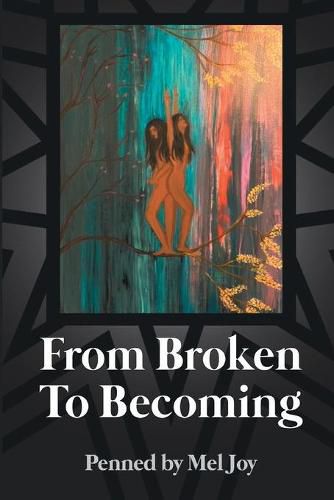 Cover image for From Broken to Becoming: Tell your story. This is where the healiing begins.