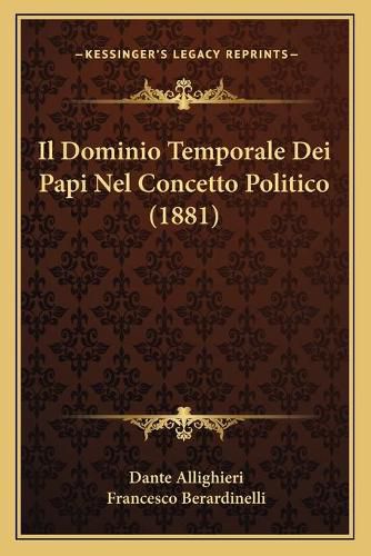 Il Dominio Temporale Dei Papi Nel Concetto Politico (1881)