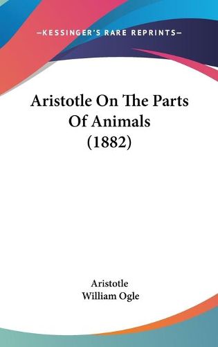 Cover image for Aristotle on the Parts of Animals (1882)