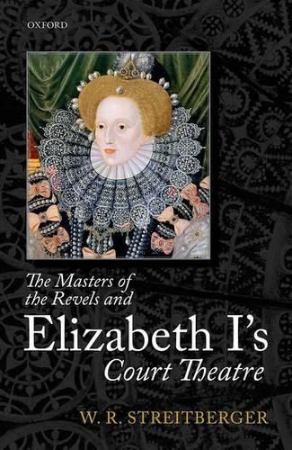 Cover image for The Masters of the Revels and Elizabeth I's Court Theatre