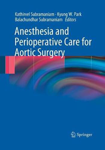 Cover image for Anesthesia and Perioperative Care for Aortic Surgery