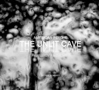Cover image for American Psyche: The Unlit Cave