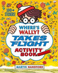 Cover image for Where's Wally? Takes Flight: Activity Book