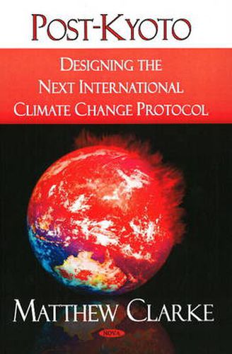 Post-Kyoto: Designing the Next International Climate Change Protocol