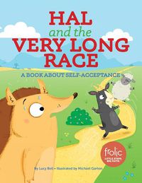 Cover image for Hal and the Very Long Race: A Book about Self-Acceptance
