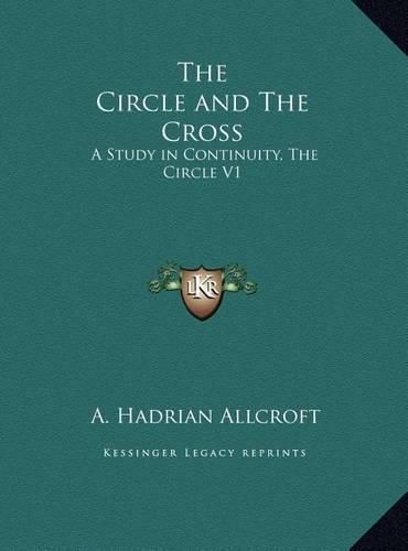 Cover image for The Circle and the Cross: A Study in Continuity, the Circle V1