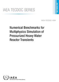 Cover image for Numerical Benchmarks for Multiphysics Simulation of Pressurized Heavy Water Reactor Transients