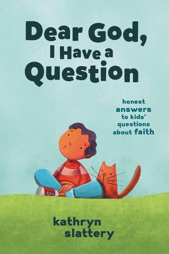 Cover image for Dear God, I Have a Question: Honest Answers to Kids' Questions About Faith