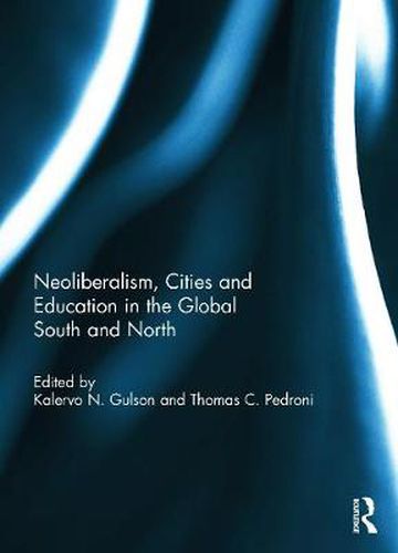 Cover image for Neoliberalism, Cities and Education in the Global South and North