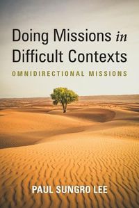 Cover image for Doing Missions in Difficult Contexts: Omnidirectional Missions